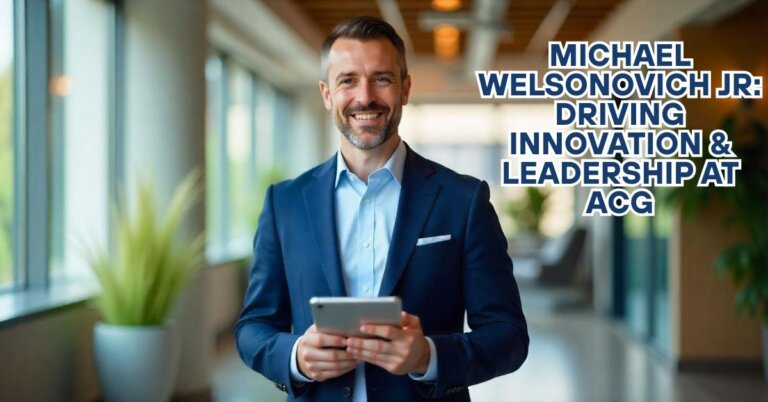 Michael Welsonovich Jr: Driving Innovation & Leadership at ACG